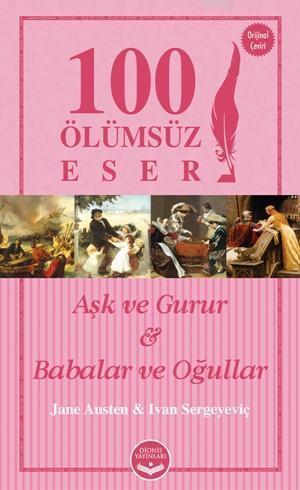 Aşk ve Gurur ve Babalar ve Oğullar; 100 Ölümsüz Eser