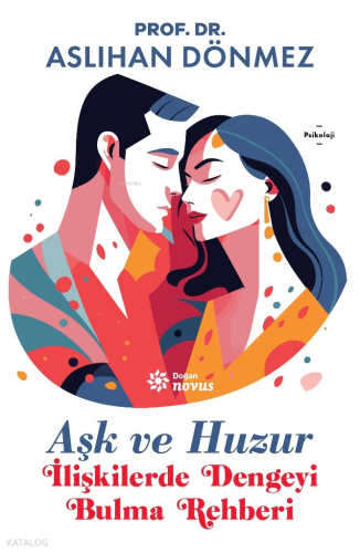 Aşk Ve Huzur: İlişkilerde Dengeyi Bulma Rehberi