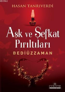 Aşk ve Şefkat Pırıltıları Bediüzzaman