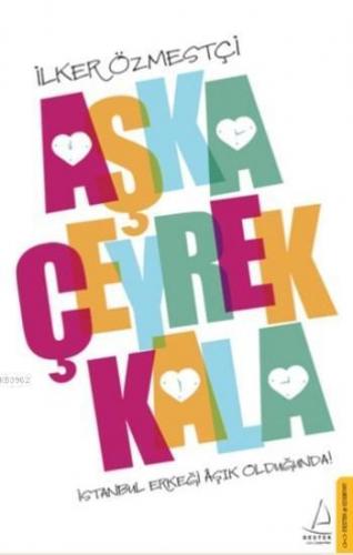 Aşka Çeyrek Kala; İstanbul Erkeği Aşık Olduğunda!