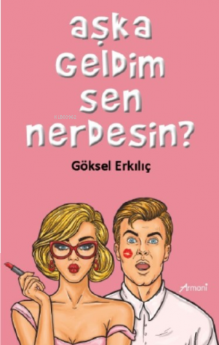 Aşka Geldim Sen Nerdesdin?