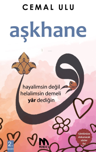 Aşkhane;Hayalimsin Değil Helalimsin Demeli Yâr Dediğin