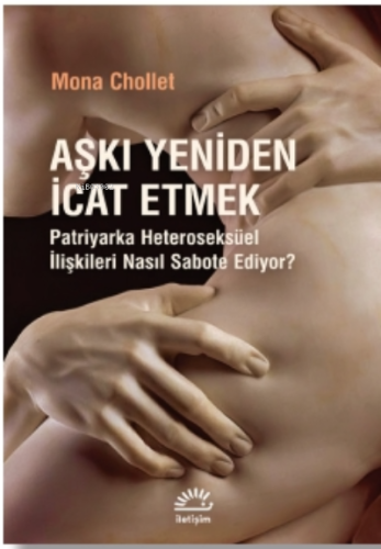 Aşkı Yeniden İcat Etmek