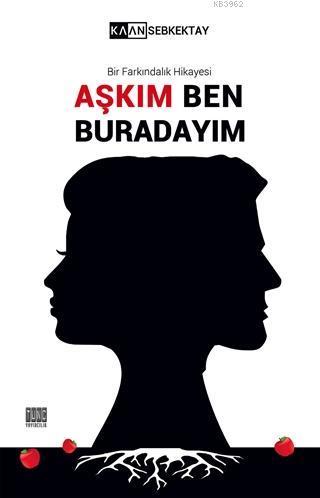 Aşkım Ben Burdayım Bir Farkındalık Hikayesi