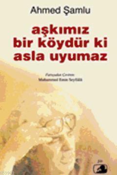 Aşkımız Bir Köydür ki Asla Uyumaz