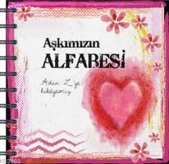 Aşkımızın Alfabesi; A'dan Z'ye Hikayemiz