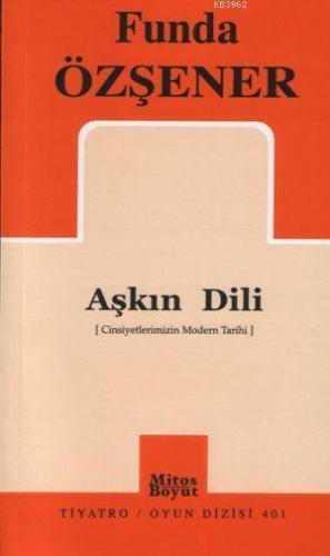 Aşkın Dili; Cinsiyetlerimizin Modern Tarihi