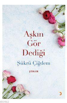 Aşkın Gör Dediği