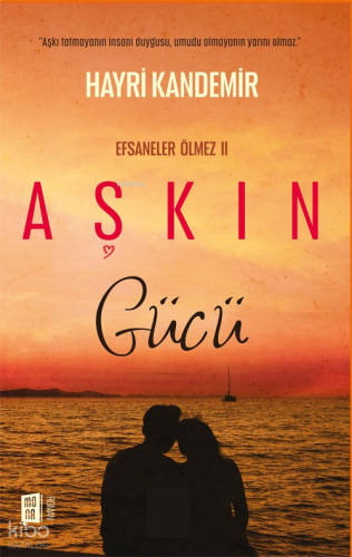 Aşkın Gücü;Efsaneler Ölmez II