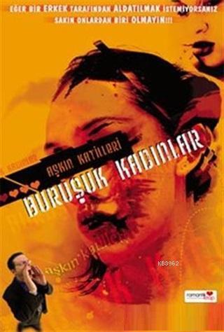 Aşkın Katilleri Buruşuk Kadınlar