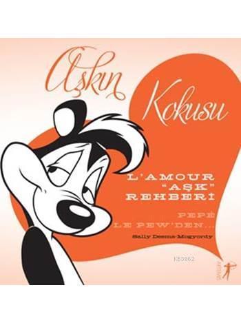 Aşkın Kokusu (Ciltli); L'amour "Aşk" Rehberi