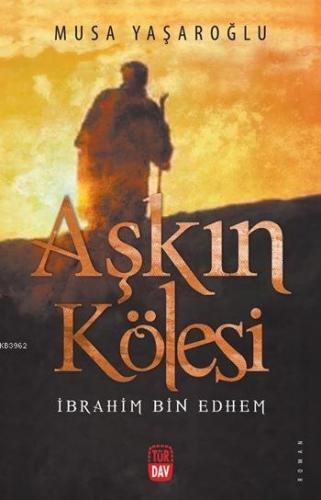 Aşkın Kölesi; İbrahim Bin Ethem