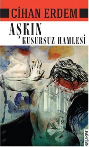 Aşkın Kusursuz Hamlesi