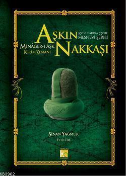 Aşkın Nakkaşı  Minager-i Aşk; Konularına Göre Mesnevi Şerhi