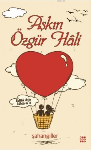 Aşkın Özgür Hali; Evlilik Aşkı Güldürür 2