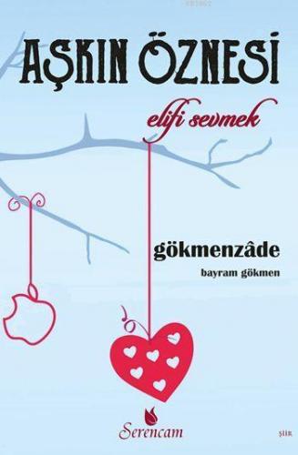 Aşkın Öznesi; Elifi Sevmek