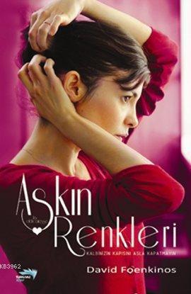 Aşkın Renkleri; Kalbinizin Kapısını Asla Kapatmayın