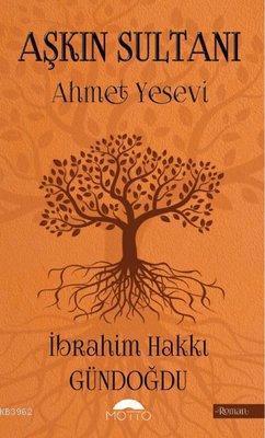 Aşkın Sultanı Ahmet Yesevi