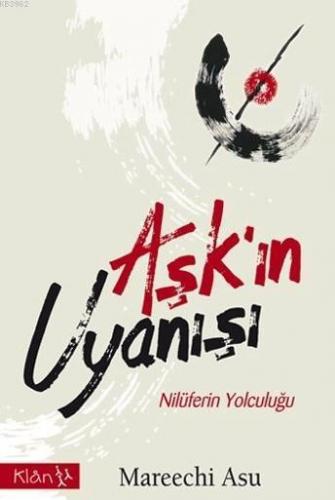 Aşk'ın Uyanışı; Nilüferin Yolculuğu