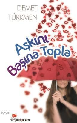 Aşkını Başına Topla