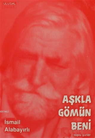 Aşkla Gömün Beni
