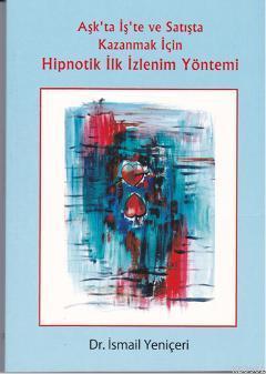 Aşk'ta İş'te ve Satışta Kazanmak İçin İlk İzlenim Yöntemi