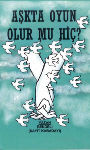 Aşkta Oyun Olur Mu Hiç?