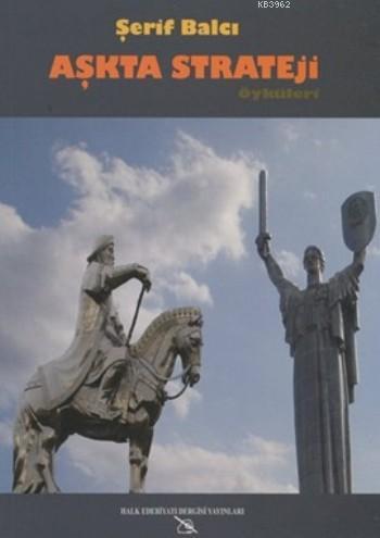 Aşkta Strateji Öyküleri; Kadın Erkek İlişkileri