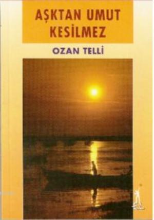 Aşktan Umut Kesilmez