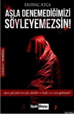 Asla Denemediğimizi Söyleyemezsin!