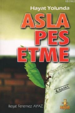 Asla Pes Etme