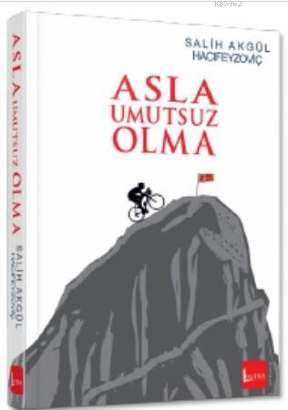 Asla Umutsuz Olma