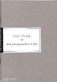 Asla Yazamayacaksın O Şiiri