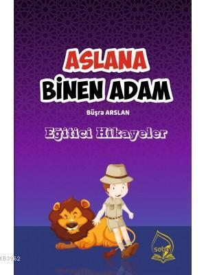 Aslana Binen Adam; Eğitici Hikayeler