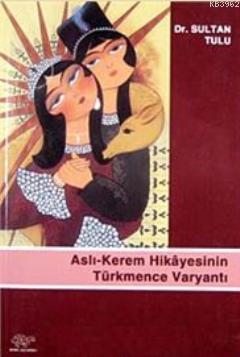 Aslı - Kerem Hikayesinin Türkmence Varyantı