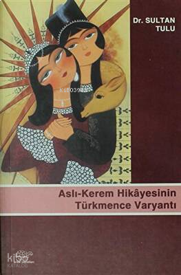 Aslı-Kerem Hikayesinin Türkmence Varyantı