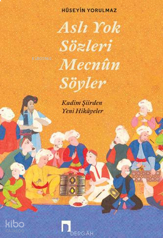 Aslı Yok Sözleri Mecnun Söyler