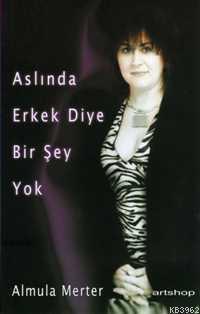 Aslında Erkek Diye Bir Şey Yok