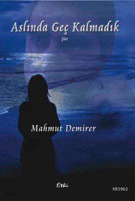 Aslında Geç Kalmadık