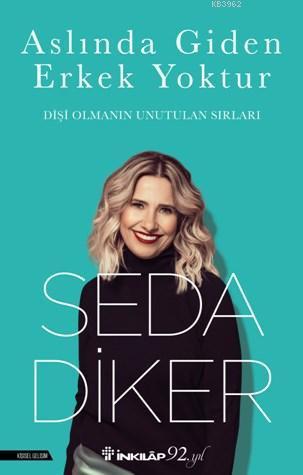 Aslında Giden Erkek Yoktur; Dişi Olmanın Unutulan Sırları