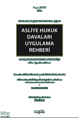 Asliye Hukuk Davaları Uygulama Rehberi (Ciltli)