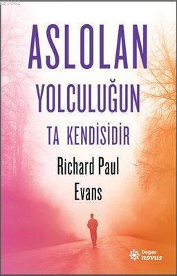 Aslolan Yolculuğun Ta Kendisidir