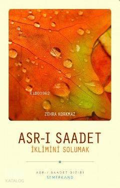 Asrı Saadet İklimini Solumak