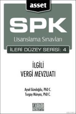 ASSET İlgili Vergi Mevzuatı; SPK Lisanslama Sınavları İleri Düzey Serisi:4