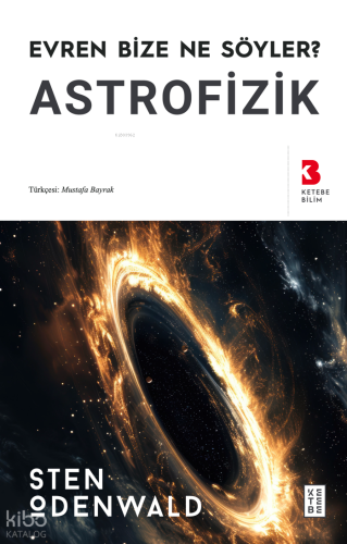 Astrofizik;Evren Bize Ne Söyler?