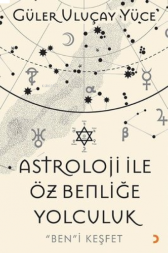 Astroloji İle Öz Benliğe Yolculuk “Ben”i Keşfet