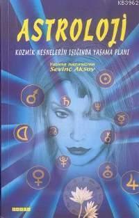 Astroloji; Kozmik Nesnelerin Işığında