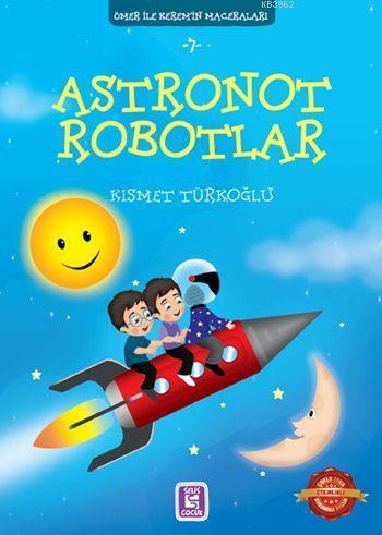 Astronot Robotlar; Ömer ile Kerem'in Maceraları 7
