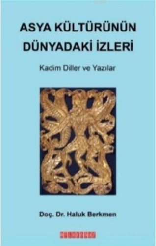 Asya Kültürünün Dünyadaki İzleri; Kadim Diller ve Yazılar