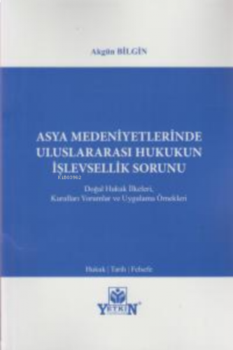 Asya Medeniyetlerinde Uluslararası Hukukun İşlevsellik Sorunu